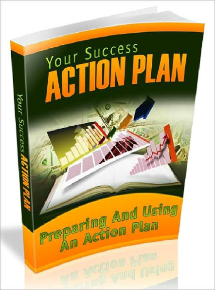 Your Success Action Plan - Preparing And Using An Action Plan (Newest Edition)