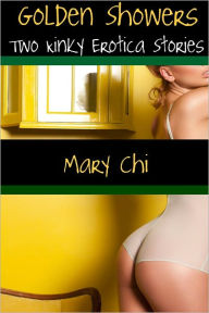 Golden Showers: Two Kinky Erotica Stories