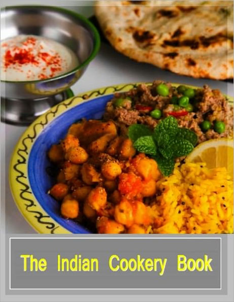 The Indian Cookery Book (About 500 recipes) With ATOC
