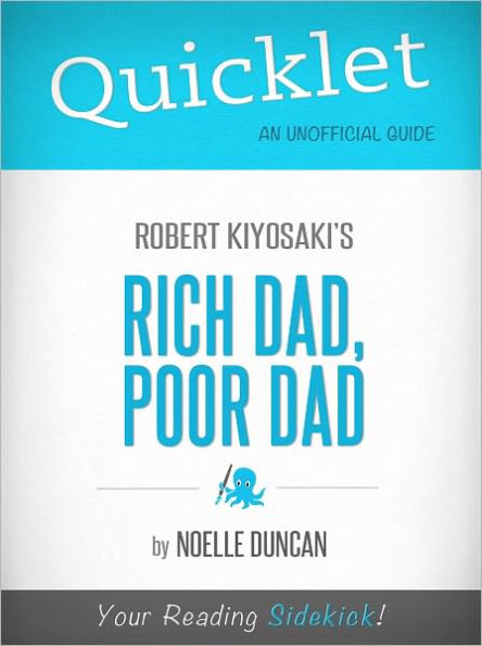 Quicklet on Rich Dad, Poor Dad by Robert Kiyosaki (Book Summary)
