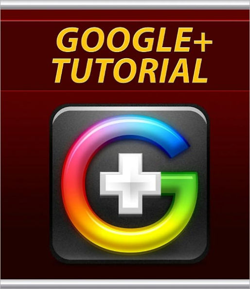 Google+ Tutorial
