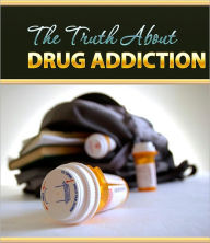 Truth About Drug Addiction