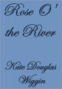 ROSE O' THE RIVER