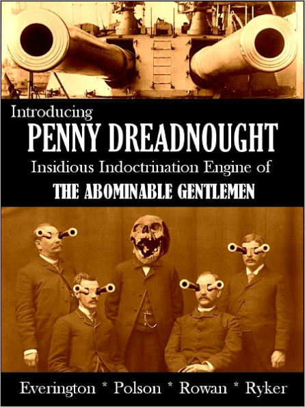 Introducing Penny Dreadnought, Insidious Indoctrination Engine of the Abominable Gentlemen