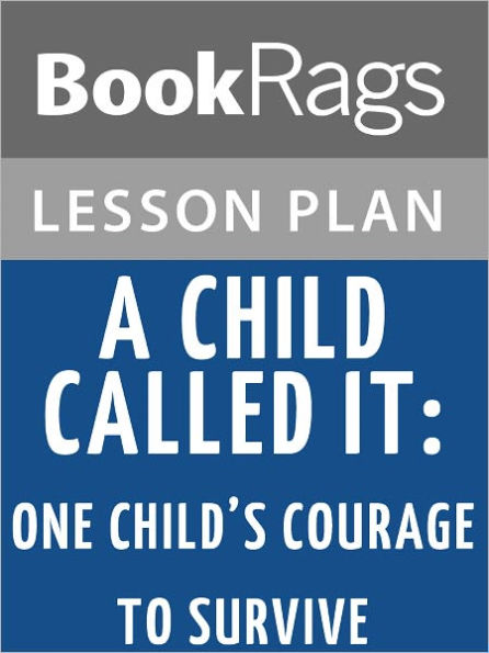 A Child Called It: One Child's Courage to Survive Lesson Plans