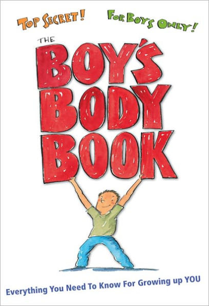 The Boy's Body Book: Everything You Need to Know for Growing Up YOU