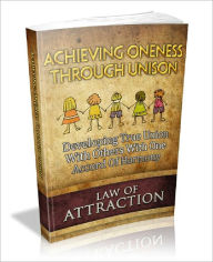 Law Of Attraction: Achieving Oneness Through Unison