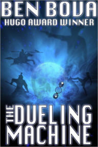 Title: The Dueling Machine (Official Complete Novel Edition), Author: Ben Bova