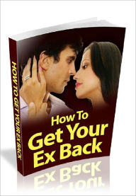 How to Get Your Ex Back