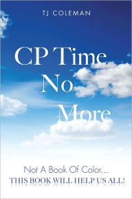 Title: CP Time No More, Author: TJ Coleman