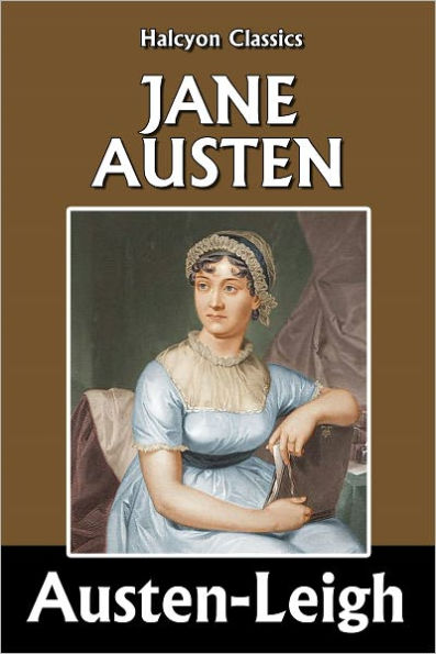 Jane Austen: Her Life and Letters