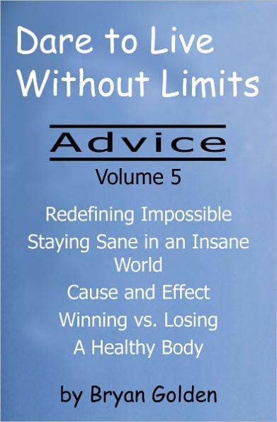 Dare to Live Without Limits: Advice Volume 5