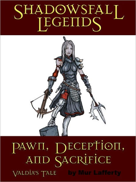 Shadowsfall Legends: Pawn, Deception, and Sacrifice - Valdia's Tale