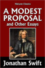 A Modest Proposal and Other Essays by Jonathan Swift
