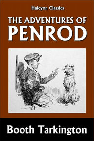 Title: The Adventures of Penrod by Booth Tarkington, Author: Booth Tarkington