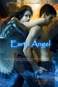 Title: Earth Angel, Author: E. Van Lowe