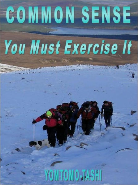 COMMON SENSE - You Must Exercise It