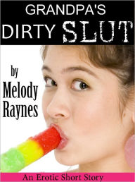 Grandpa's Dirty Slut