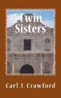 Twin Sisters: Historical novel based on the Texas Revolution
