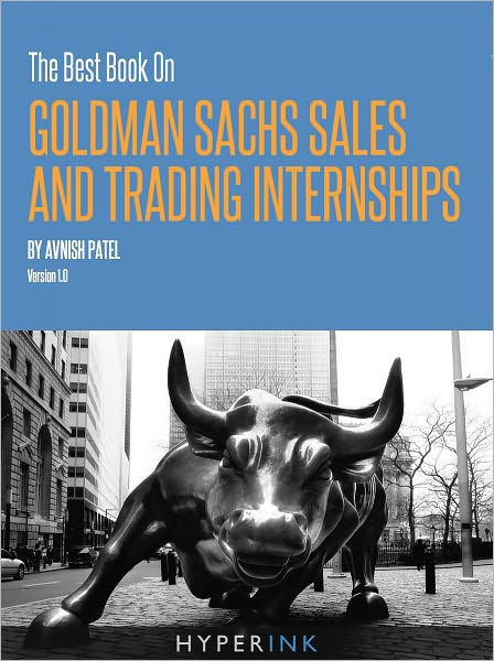 The Best Book On Goldman Sachs Sales & Trading Internships by Avnish