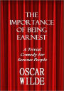 The Importance of Being Earnest (A Trivial Comedy for Serious People)