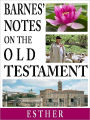 Barnes' Notes on the Old Testament-Book of Esther (Annotated)