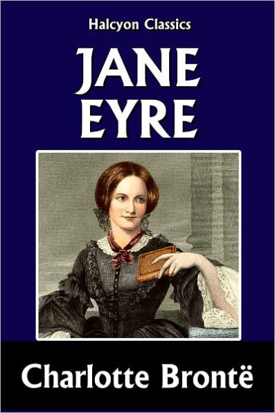 Jane Eyre by Charlotte Brontë [Unabridged Edition]