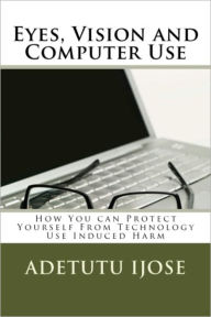 Title: Eyes Vision and Computer Use, Author: Adetutu Ijose