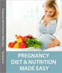 Pregnancy Diet & Nutrition Made Easy