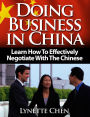 Doing Business in China: Learn Effective Chinese Negotiation And Chinese Negotiation Strategies