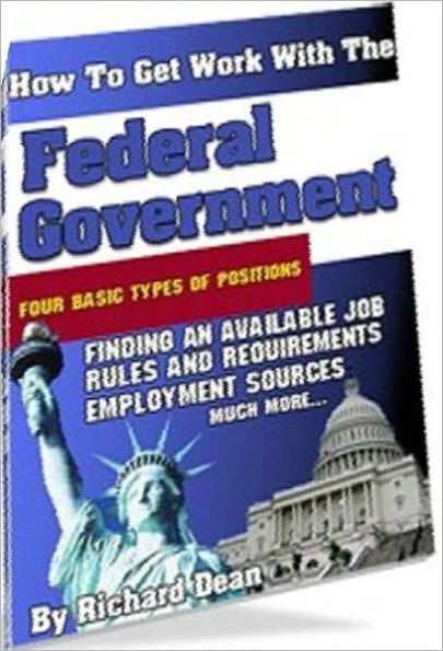 Federal Government Study Guide eBook - How To Get Work With Federal Government - There is no larger employer in the world than the United States Government...