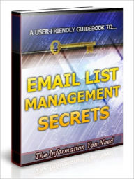 Title: Email List Management Secrets: The Money is in the List - Are You Getting It?, Author: Joye Bridal