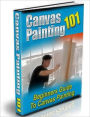 Canvas Painting 101: Beginner's Guide to Canvas Painting
