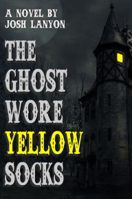 Title: The Ghost Wore Yellow Socks, Author: Josh Lanyon