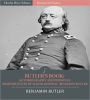 Butler's Book: Autobiography and Personal Reminiscences of Major-General Benjamin Butler (Illustrated)
