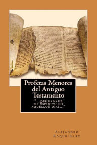 Title: Profetas Menores del Antiguo Testamento., Author: Alejandro Roque Glez