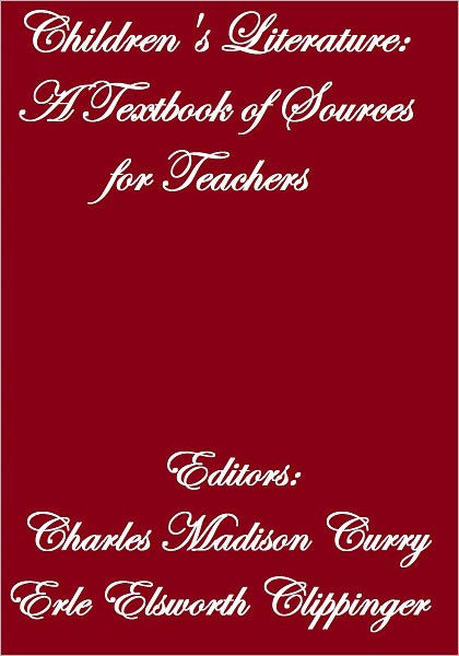 children-s-literature-a-textbook-of-sources-for-teachers-by-charles