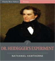 Title: Dr. Heidegger's Experiment (Illustrated), Author: Nathaniel Hawthorne