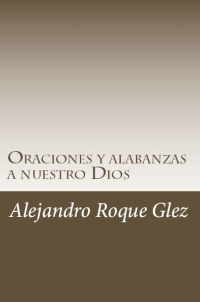 Oraciones y alabanzas a nuestro Dios.