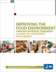 Improving the Food Environment Through Nutrition Standards: A Guide for Government Procurement