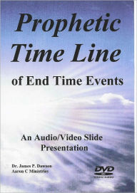 Title: Prophetic Time Line of the End Times, Author: James Phillip Dawson