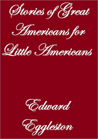 STORIES OF GREAT AMERICANS FOR LITTLE AMERICANS