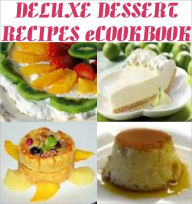 Title: DELUXE DESSERT RECIPES eCOOKBOOK - Total 1420 pages – Plain Seed Cake, Rich Seed Cake, 7-Up Cake, Almond Joy Cookie Balls, Aebleskiver, Almond Leche Flan, Almond Pound Cake, Almond-Plum Tart, Amaretto Brownies, American Trifle, and many more!, Author: craftsxcetra