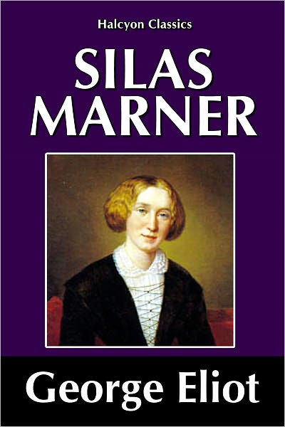 Silas Marner by George Eliot (Full Version) by George Eliot. | NOOK Book (eBook) | Barnes &amp; Noble®