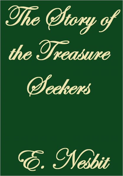 THE STORY OF THE TREASURE SEEKERS