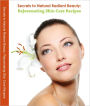 Return to Natural Beauty: Simple & Old‐World Recipes for Great Radiant Skin Professional Edition