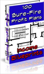 Title: Income Blueprints: 100 Sure-Fire Profit Plans! - 1 Make sure you show your readers that they are getting a bargain. 2 Direct your ad headline to your target audience. 3 Build a popular directory of freebies, and more!, Author: Larry Dotson