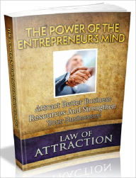 Title: The Power Of The Entrepreneur's Mind - Attract Better Business Resources And Strengthen Your Businesses, Author: Joye Bridal