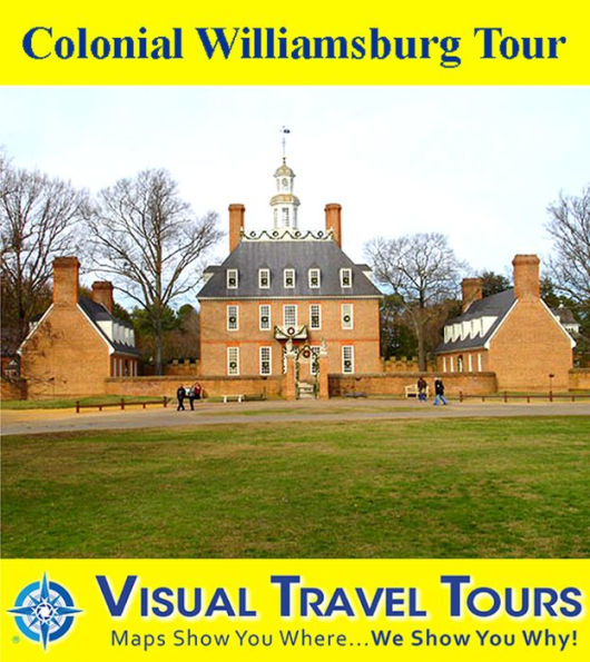 COLONIAL WILLIAMSBURG TOUR - A Self-guided Pictorial Walking Tour