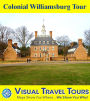 COLONIAL WILLIAMSBURG TOUR - A Self-guided Pictorial Walking Tour